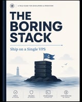 The Boring Stack: Ship on a Single VPS
