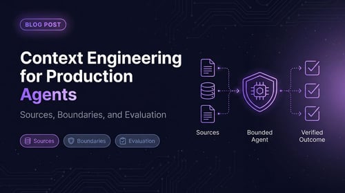 Context Engineering for Production Agents: Sources, Boundaries, and Evaluation