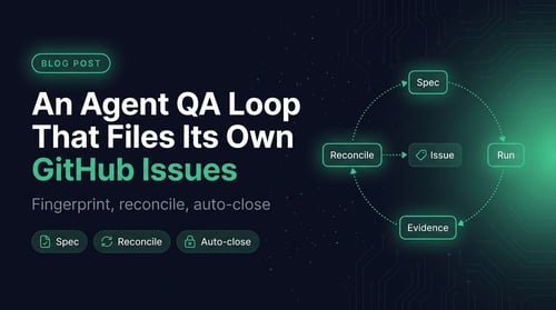 How to Build an Agent QA Loop That Files Its Own GitHub Issues