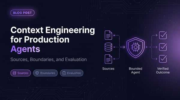 Context Engineering for Production Agents: Sources, Boundaries, and Evaluation